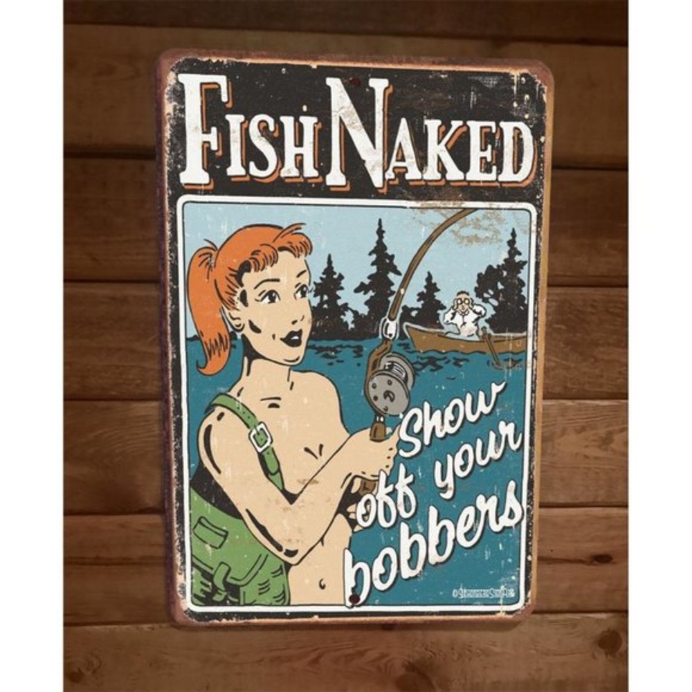 Fish Naked Show Off Your Bobbers 8x12 Metal Wall Sign Poster